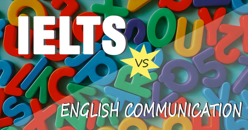 Học IELTS hay Học Tiếng Anh giao tiếp, cái nào tốt hơn?